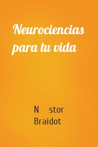 Neurociencias para tu vida