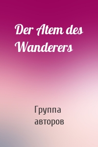 Der Atem des Wanderers