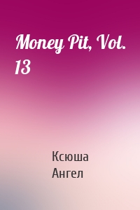 Money Pit, Vol. 13