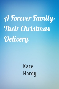 A Forever Family: Their Christmas Delivery