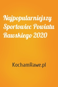 Najpopularniejszy Sportowiec Powiatu Rawskiego 2020