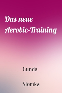 Das neue Aerobic-Training