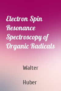 Electron Spin Resonance Spectroscopy of Organic Radicals