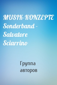 MUSIK-KONZEPTE Sonderband - Salvatore Sciarrino