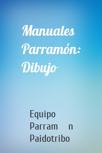 Manuales Parramón: Dibujo