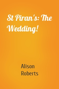 St Piran's: The Wedding!