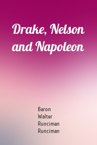 Drake, Nelson and Napoleon