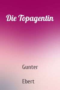 Die Topagentin