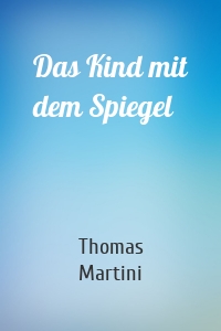 Das Kind mit dem Spiegel