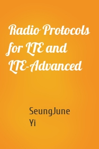 Radio Protocols for LTE and LTE-Advanced