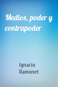 Medios, poder y contrapoder