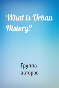 What is Urban History?