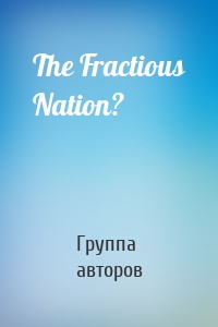 The Fractious Nation?