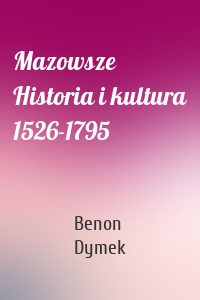 Mazowsze Historia i kultura 1526-1795