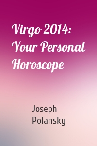 Virgo 2014: Your Personal Horoscope