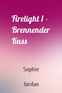 Firelight 1 - Brennender Kuss