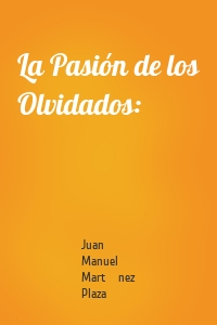La Pasión de los Olvidados: