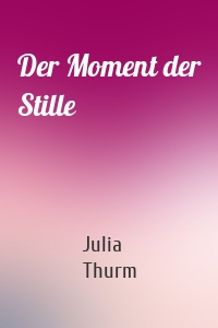 Der Moment der Stille