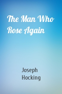 The Man Who Rose Again