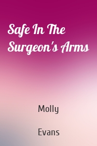 Safe In The Surgeon's Arms
