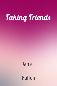 Faking Friends