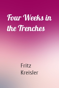 Four Weeks in the Trenches