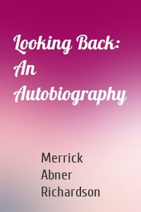 Looking Back: An Autobiography