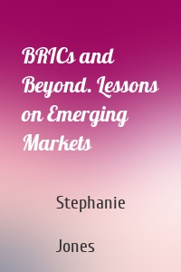 BRICs and Beyond. Lessons on Emerging Markets