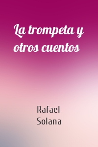 La trompeta y otros cuentos
