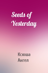 Seeds of Yesterday