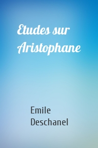 Etudes sur Aristophane