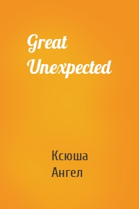 Great Unexpected