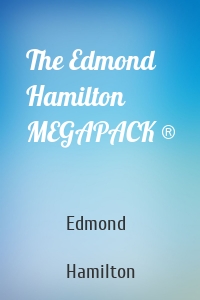 The Edmond Hamilton MEGAPACK ®