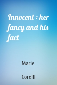 Innocent : her fancy and his fact