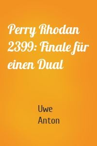Perry Rhodan 2399: Finale für einen Dual