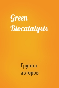 Green Biocatalysis