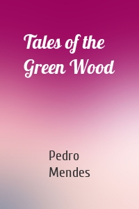 Tales of the Green Wood