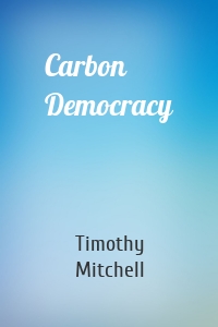 Carbon Democracy