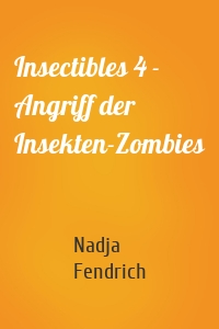 Insectibles 4 - Angriff der Insekten-Zombies