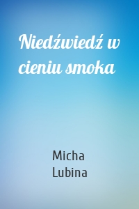 Niedźwiedź w cieniu smoka