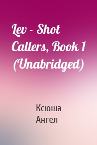 Lev - Shot Callers, Book 1 (Unabridged)