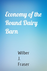 Economy of the Round Dairy Barn