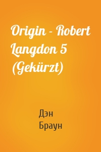 Origin - Robert Langdon 5 (Gekürzt)