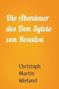 Die Abenteuer des Don Sylvio von Rosalva