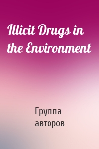 Illicit Drugs in the Environment