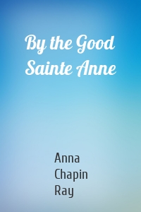By the Good Sainte Anne