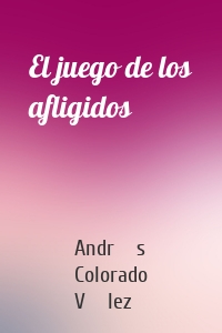 El juego de los afligidos