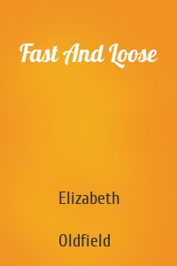 Fast And Loose