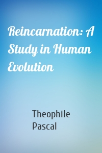 Reincarnation: A Study in Human Evolution