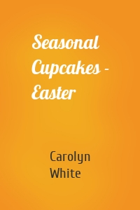 Seasonal Cupcakes - Easter